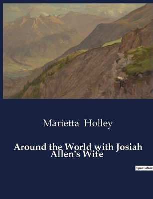 Around the World with Josiah Allen's Wife - Marietta Holley