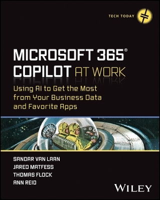 Microsoft 365 Copilot At Work - Sandar Van Laan, Jared Matfess, Thomas Flock, Ann Reid