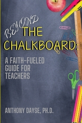 Beyond The Chalkboard - Dr Anthony Dayse