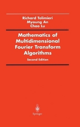 Mathematics of Multidimensional Fourier Transform Algorithms - Tolimieri, Richard; An, Myong; Lu, Chao