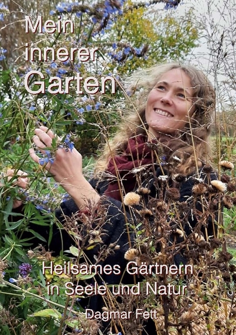 Mein innerer Garten - Dagmar Fett