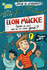 Leon Mücke (2). Spinn ich noch oder bin ich schon genial? - Jakob M. Leonhardt