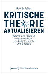 Kritische Theorie aktualisieren - Paul Erxleben