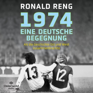 1974 – Eine deutsche Begegnung - Ronald Reng; Oliver E. Schönfeld