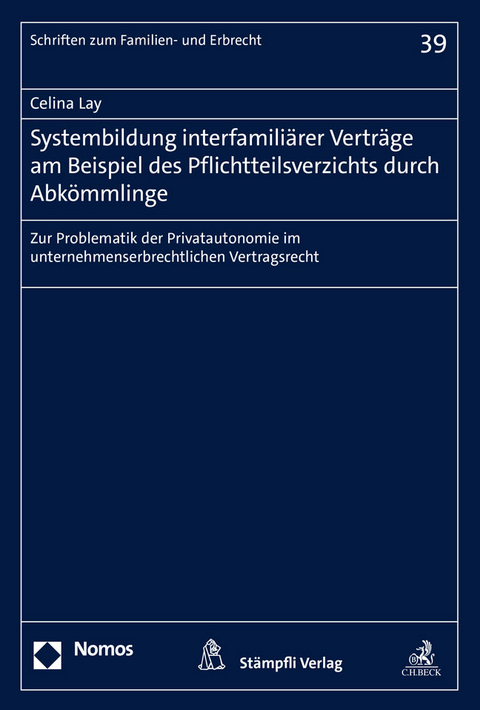 Systembildung interfamiliärer Verträge am Beispiel des Pflichtteilsverzichts durch Abkömmlinge - Celina Lay