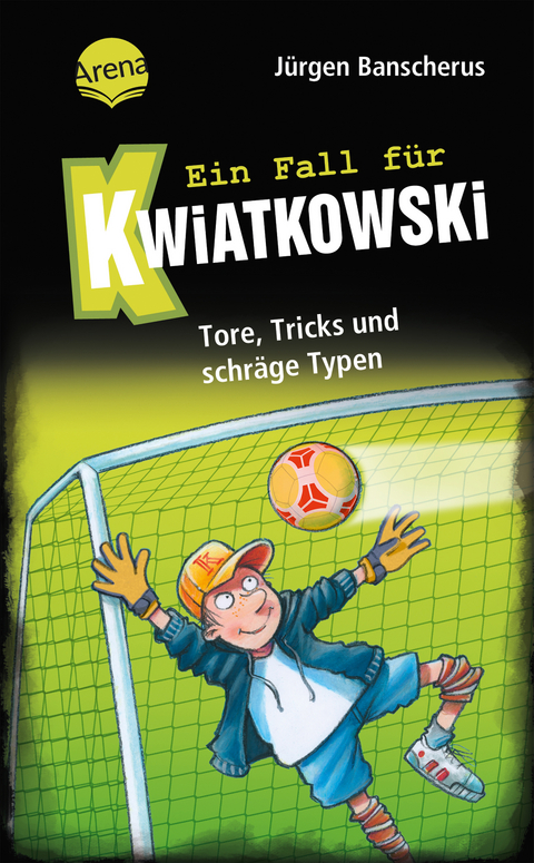 Ein Fall für Kwiatkowski (4). Tore, Tricks und schräge Typen - Jürgen Banscherus