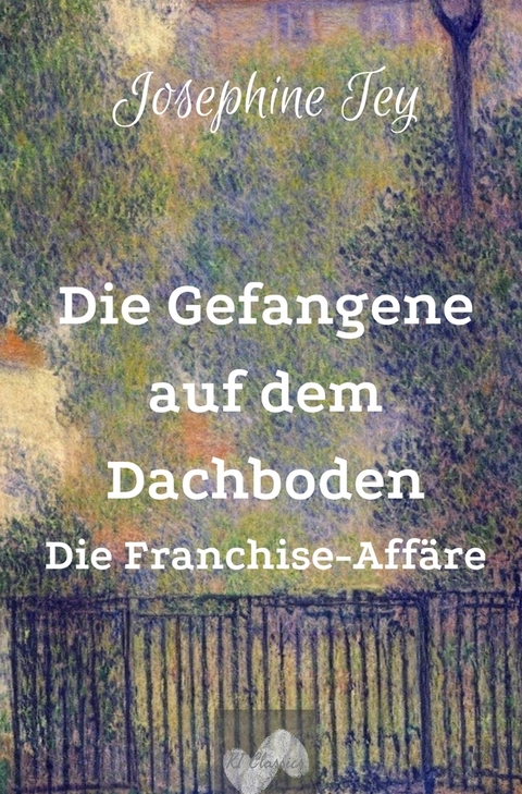 Die Gefangene auf dem Dachboden - Josephine Tey