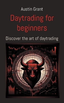 Day trading for beginners - Austin Grant