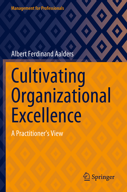 Cultivating Organizational Excellence - Albert Ferdinand Aalders