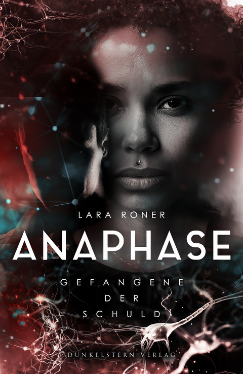 Anaphase - Gefangene der Schuld - Lara Roner