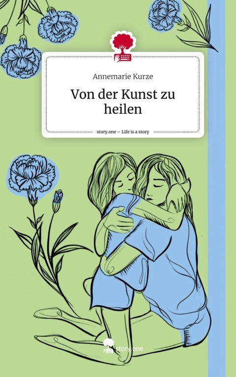 Von der Kunst zu heilen - Annemarie Kurze