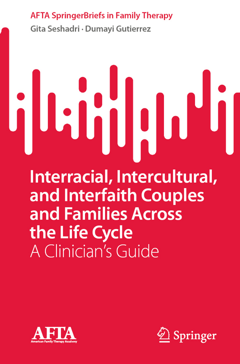 Interracial, Intercultural, and Interfaith Couples and Families Across the Life Cycle - Gita Seshadri, Dumayi Gutierrez