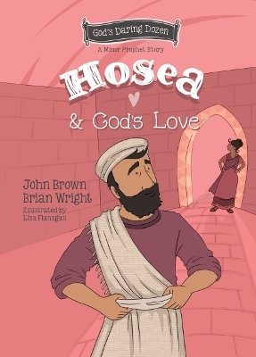 Hosea and God’s Love - Brian J. Wright, John Robert Brown