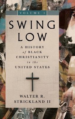 Swing Low, volume 1 - Walter R. Strickland  II