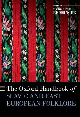 The Oxford Handbook of Slavic and East European Folklore - 