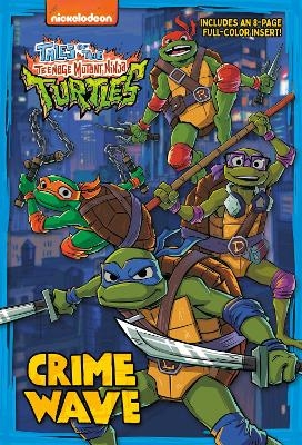 Crime Wave (Tales of the Teenage Mutant Ninja Turtles) - Matthew J. Gilbert