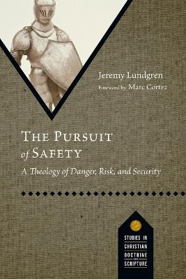 The Pursuit of Safety - Jeremy Lundgren