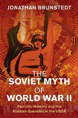 The Soviet Myth of World War II - Jonathan Brunstedt