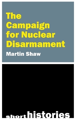 The Campaign for Nuclear Disarmament - Prof. Martin Shaw