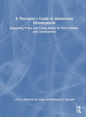 A Therapist’s Guide to Adolescent Development - 