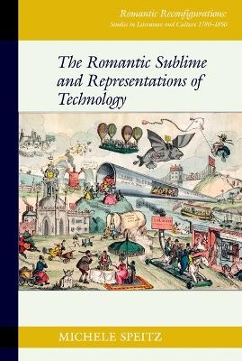 The Romantic Sublime and Representations of Technology - Michele Speitz