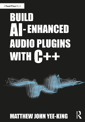 Build AI-Enhanced Audio Plugins with C++ - Matthew John Yee-King