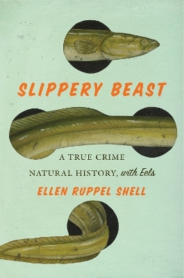 Slippery Beast - Ellen Ruppel Shell