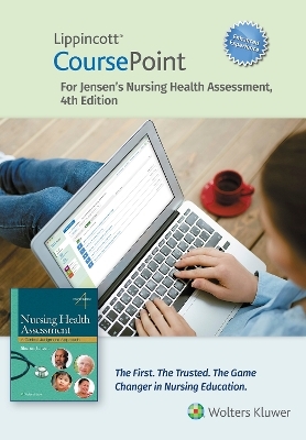 Lippincott Coursepoint Enhanced for Jensen's Nursing Health Assessment - Sharon Jensen