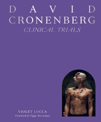 David Cronenberg: Clinical Trials - Violet Lucca