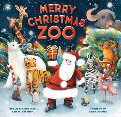 Merry Christmas, Zoo - Lola M. Schaefer, Lisa Eickholdt