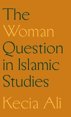 The Woman Question in Islamic Studies - Kecia Ali