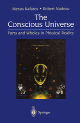 The Conscious Universe - Kafatos, Menas; Nadeau, Robert