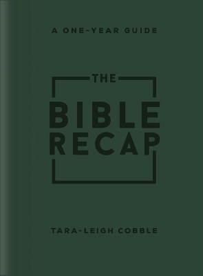 The Bible Recap - Tara-Leigh Cobble