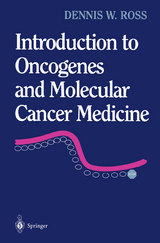 Introduction to Oncogenes and Molecular Cancer Medicine - Dennis W. Ross