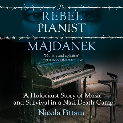 The Rebel Pianist of Majdanek - Nicola Pittam