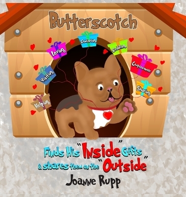 Butterscotch Finds His "Inside" Gifts & Shares Them on the "Outside" - Joanne S Rupp