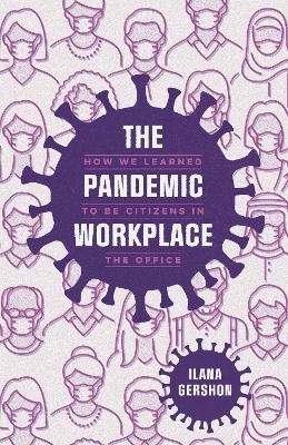 The Pandemic Workplace - Ilana Gershon