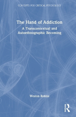 The Hand of Addiction - Weston Robins