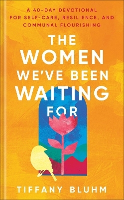 The Women We've Been Waiting For - Tiffany Bluhm