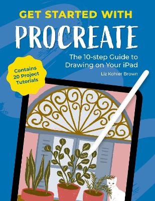 Get Started with Procreate - Liz Kohler Brown