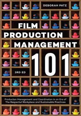 Film Production Management 101 - Deborah S. Patz