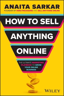 How to Sell Anything Online - Anaita Sarkar