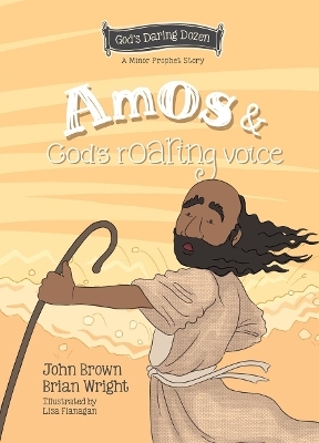 Amos and God’s Roaring Voice - Brian J. Wright, John Robert Brown