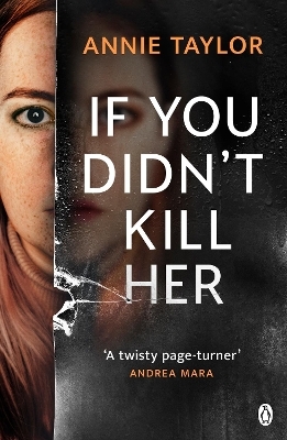 If You Didn’t Kill Her - Annie Taylor