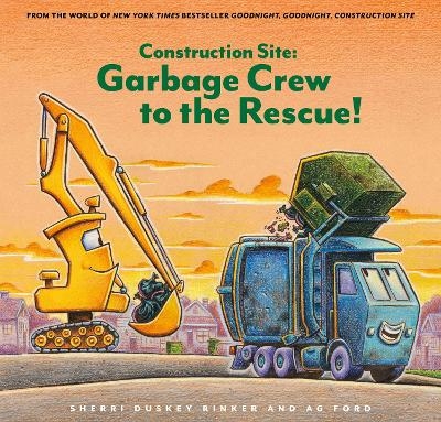 Construction Site: Garbage Crew to the Rescue! - Sherri Duskey Rinker