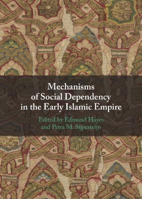 Mechanisms of Social Dependency in the Early Islamic Empire - 