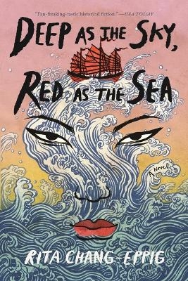 Deep as the Sky, Red as the Sea - Rita Chang-Eppig