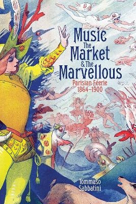 Music, the Market, and the Marvellous - Tommaso Sabbatini