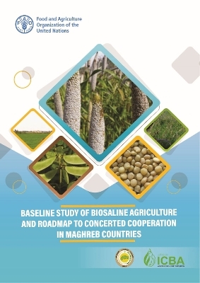 Baseline study of biosaline agriculture and roadmap to concerted cooperation in Maghreb countries -  Food and Agriculture Organization of the United Nations