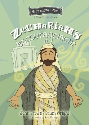 Zechariah’s Encouragement - Brian J. Wright, John Robert Brown